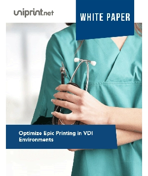 How to Optimize Epic Printing in your Healthcare VDI Environment